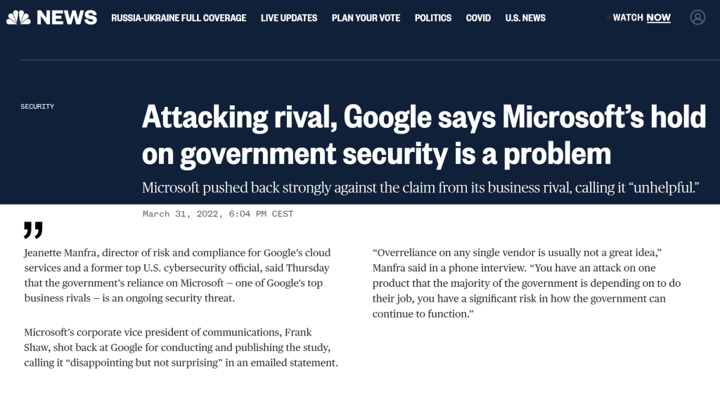 NBC news article: "Attacking rival, Google says Microsoft's hold on government security is a problem. Microsoft pushed back strongly against the claim from its business rival, calling it 'unhelpful'."